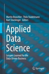 book Applied Data Science: Lessons Learned for the Data-Driven Business