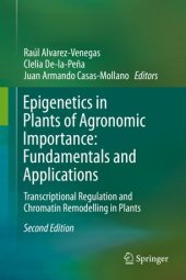 book Epigenetics in Plants of Agronomic Importance: Fundamentals and Applications: Transcriptional Regulation and Chromatin Remodelling in Plants