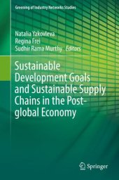 book Sustainable Development Goals and Sustainable Supply Chains in the Post-global Economy