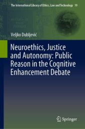 book Neuroethics, Justice and Autonomy: Public Reason in the Cognitive Enhancement Debate