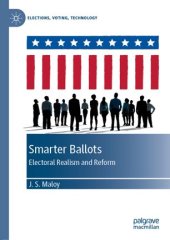 book Smarter Ballots: Electoral Realism and Reform