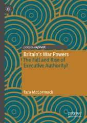 book Britain’s War Powers: The Fall and Rise of Executive Authority?