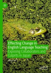 book Effecting Change in English Language Teaching: Exposing Collaborators and Culprits in Japan