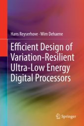 book Efficient Design of Variation-Resilient Ultra-Low Energy Digital Processors