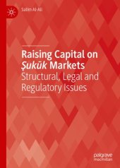 book Raising Capital on Ṣukūk Markets: Structural, Legal and Regulatory Issues