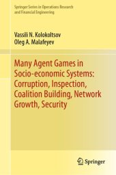 book Many Agent Games in Socio-economic Systems: Corruption, Inspection, Coalition Building, Network Growth, Security