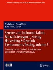 book Sensors and Instrumentation, Aircraft/Aerospace, Energy Harvesting & Dynamic Environments Testing, Volume 7: Proceedings of the 37th IMAC, A Conference and Exposition on Structural Dynamics 2019