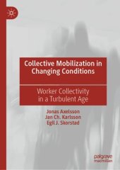 book Collective Mobilization in Changing Conditions: Worker Collectivity in a Turbulent Age