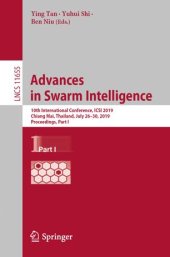 book Advances in Swarm Intelligence: 10th International Conference, ICSI 2019, Chiang Mai, Thailand, July 26–30, 2019, Proceedings, Part I