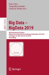 book Big Data – BigData 2019: 8th International Congress, Held as Part of the Services Conference Federation, SCF 2019, San Diego, CA, USA, June 25–30, 2019, Proceedings