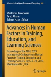 book Advances in Human Factors in Training, Education, and Learning Sciences: Proceedings of the AHFE 2019 International Conference on Human Factors in Training, Education, and Learning Sciences, July 24-28, 2019, Washington D.C., USA