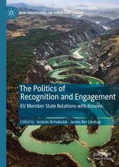 book The Politics of Recognition and Engagement: EU Member State Relations with Kosovo