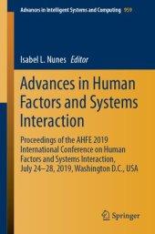 book Advances in Human Factors and Systems Interaction: Proceedings of the AHFE 2019 International Conference on Human Factors and Systems Interaction, July 24-28, 2019, Washington D.C., USA