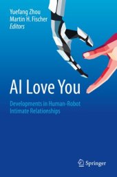 book AI Love You: Developments in Human-Robot Intimate Relationships