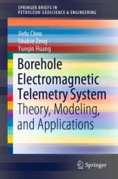 book Borehole Electromagnetic Telemetry System: Theory, Modeling, and Applications