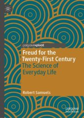 book Freud for the Twenty-First Century: The Science of Everyday Life