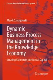 book Dynamic Business Process Management in the Knowledge Economy: Creating Value from Intellectual Capital