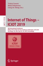 book Internet of Things – ICIOT 2019: 4th International Conference, Held as Part of the Services Conference Federation, SCF 2019, San Diego, CA, USA, June 25–30, 2019, Proceedings