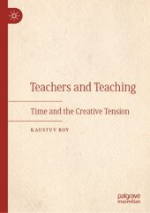 book Teachers and Teaching: Time and the Creative Tension