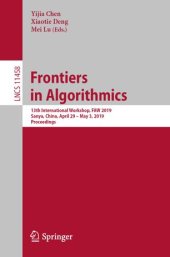 book Frontiers in Algorithmics: 13th International Workshop, FAW 2019, Sanya, China, April 29 – May 3, 2019, Proceedings