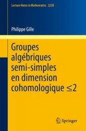 book Groupes algébriques semi-simples en dimension cohomologique ≤2: Semisimple algebraic groups in cohomological dimension ≤2