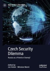 book Czech Security Dilemma: Russia as a Friend or Enemy?