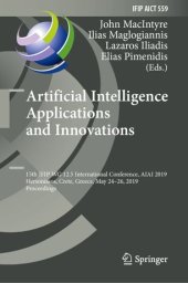 book Artificial Intelligence Applications and Innovations: 15th IFIP WG 12.5 International Conference, AIAI 2019, Hersonissos, Crete, Greece, May 24–26, 2019, Proceedings