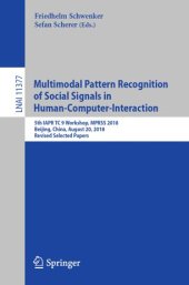 book Multimodal Pattern Recognition of Social Signals in Human-Computer-Interaction: 5th IAPR TC 9 Workshop, MPRSS 2018, Beijing, China, August 20, 2018, Revised Selected Papers