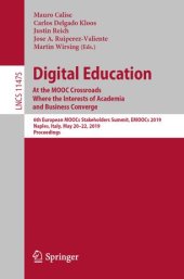 book Digital Education: At the MOOC Crossroads Where the Interests of Academia and Business Converge: 6th European MOOCs Stakeholders Summit, EMOOCs 2019, Naples, Italy, May 20–22, 2019, Proceedings