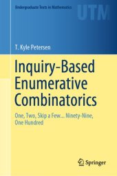 book Inquiry-Based Enumerative Combinatorics: One, Two, Skip a Few... Ninety-Nine, One Hundred