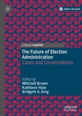 book The Future of Election Administration: Cases and Conversations