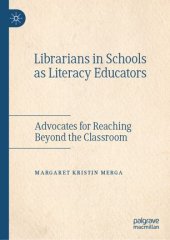 book Librarians in Schools as Literacy Educators: Advocates for Reaching Beyond the Classroom