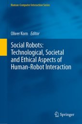 book Social Robots: Technological, Societal and Ethical Aspects of Human-Robot Interaction