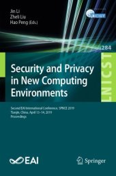 book Security and Privacy in New Computing Environments: Second EAI International Conference, SPNCE 2019, Tianjin, China, April 13–14, 2019, Proceedings