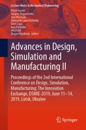 book Advances in Design, Simulation and Manufacturing II: Proceedings of the 2nd International Conference on Design, Simulation, Manufacturing: The Innovation Exchange, DSMIE-2019, June 11-14, 2019, Lutsk, Ukraine