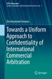 book Towards a Uniform Approach to Confidentiality of International Commercial Arbitration