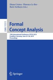 book Formal Concept Analysis: 15th International Conference, ICFCA 2019, Frankfurt, Germany, June 25–28, 2019, Proceedings