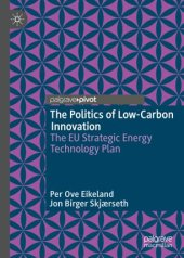 book The Politics of Low-Carbon Innovation: The EU Strategic Energy Technology Plan