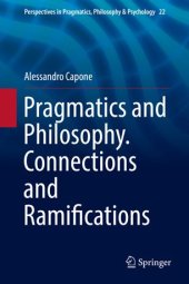 book Pragmatics and Philosophy. Connections and Ramifications