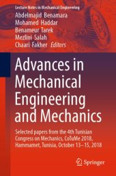 book Advances in Mechanical Engineering and Mechanics: Selected Papers from the 4th Tunisian Congress on Mechanics, CoTuMe 2018, Hammamet, Tunisia, October 13–15, 2018