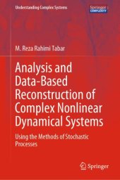 book Analysis and Data-Based Reconstruction of Complex Nonlinear Dynamical Systems: Using the Methods of Stochastic Processes