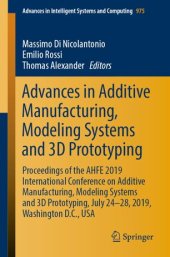 book Advances in Additive Manufacturing, Modeling Systems and 3D Prototyping: Proceedings of the AHFE 2019 International Conference on Additive Manufacturing, Modeling Systems and 3D Prototyping, July 24-28, 2019, Washington D.C., USA