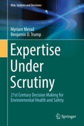 book Expertise Under Scrutiny: 21st Century Decision Making for Environmental Health and Safety