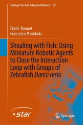 book Shoaling with Fish: Using Miniature Robotic Agents to Close the Interaction Loop with Groups of Zebrafish Danio rerio