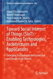 book Toward Social Internet of Things (SIoT): Enabling Technologies, Architectures and Applications: Emerging Technologies for Connected and Smart Social Objects