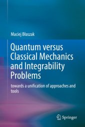 book Quantum versus Classical Mechanics and Integrability Problems: towards a unification of approaches and tools