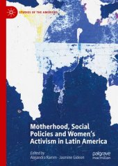 book Motherhood, Social Policies and Women's Activism in Latin America