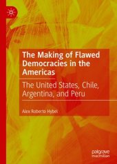 book The Making of Flawed Democracies in the Americas: The United States, Chile, Argentina, and Peru