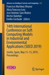 book 14th International Conference on Soft Computing Models in Industrial and Environmental Applications (SOCO 2019): Seville, Spain, May 13–15, 2019, Proceedings