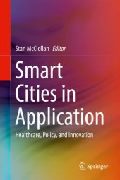 book Smart Cities in Application: Healthcare, Policy, and Innovation